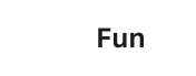 Fun